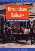 Birmingham Railways in Old Photographs