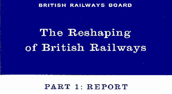 The Reshaping of British Railways - Beeching Report